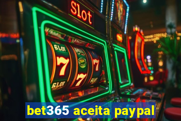 bet365 aceita paypal